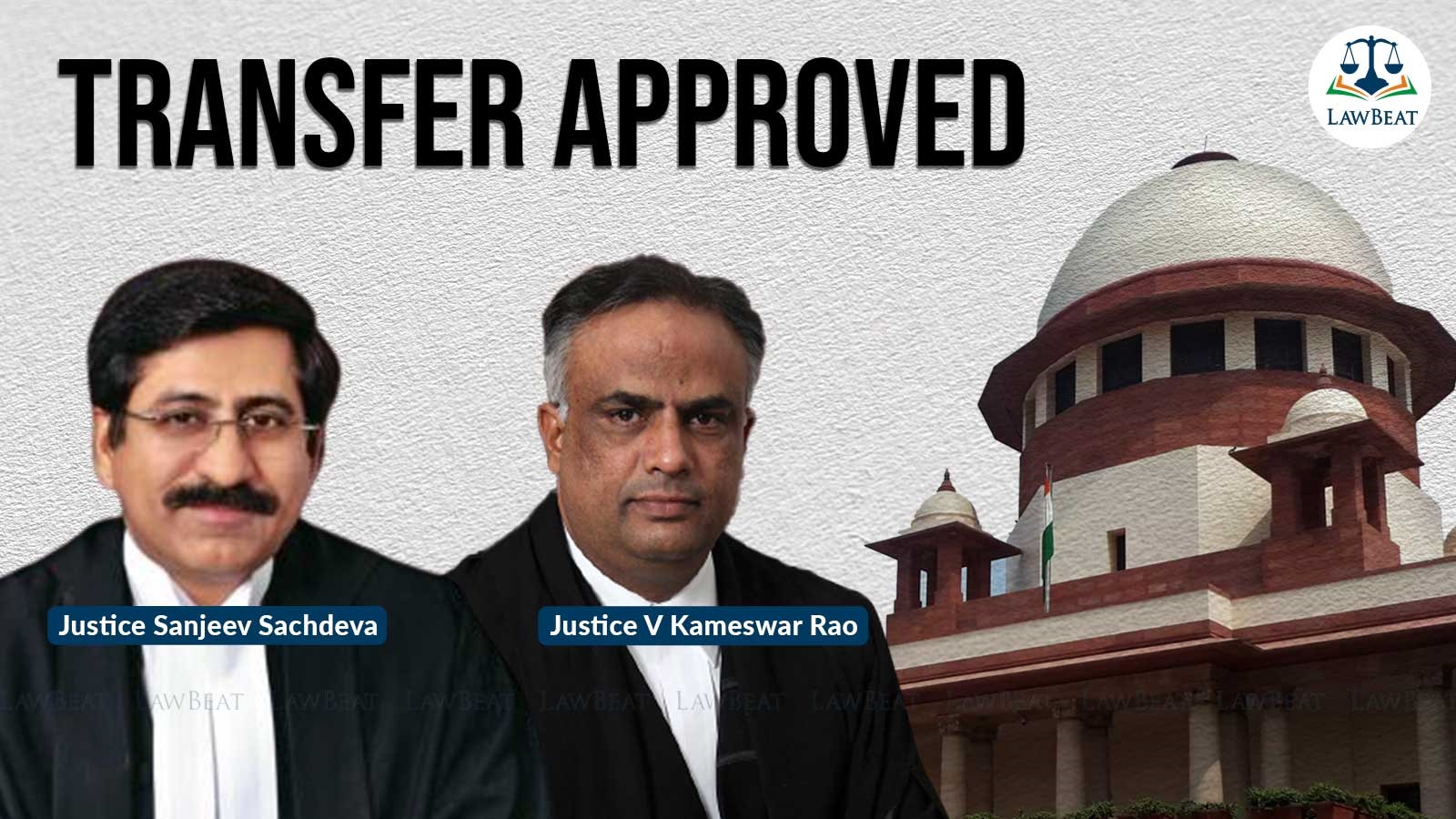 Supreme Court Collegium Approves Transfer Request Of Justice Sanjeev Sachdeva and Justice V Kameswar Rao Supreme Court Collegium Approves Transfer Request Of Justice Sanjeev Sachdeva and Justice V Kameswar Rao